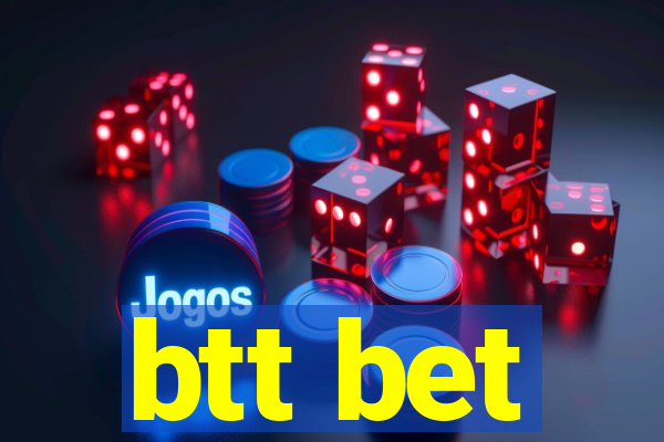 btt bet